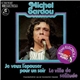 Michel Sardou - Je Veux L'Epouser Pour Un Soir / Le Ville De Solitide